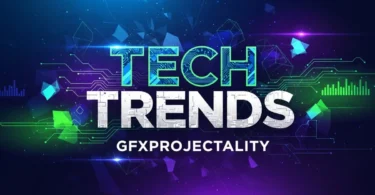 tech trends gfxprojectality